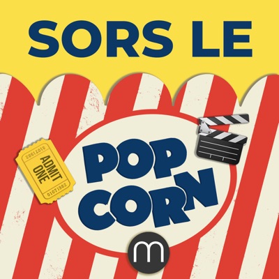Sors le Popcorn, le podcast ciné/séries de madmoiZelle Sors le Popcorn, le podcast ciné/séries de madmoiZelle