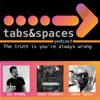 Tabs and Spaces Podcast artwork