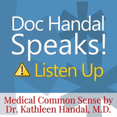 Doc Handal Speaks! Listen Up, A Doctor's Insider Tips