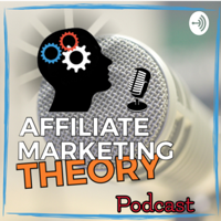 Affiliate Marketing Theory podcast