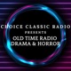 Choice Classic Radio Drama & Horror | Old Time Radio