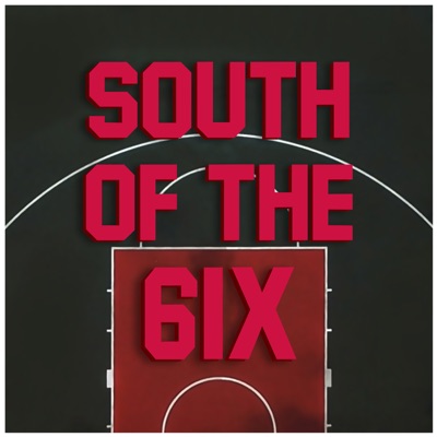 South of the 6ix: Toronto Raptors Talk