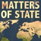 Matters of State - Under-Reported Issues in World News & International Relations