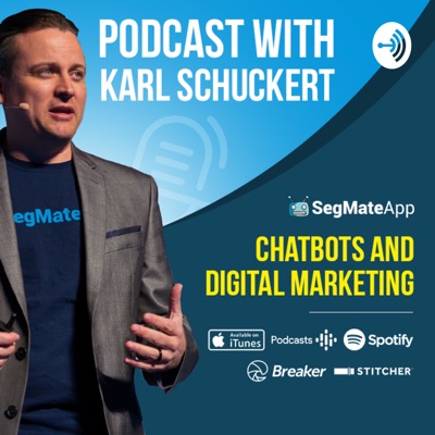 Chatbots and Digital Marketing Hosted by Karl Schuckert