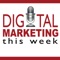 Digital Marketing This Week - Analytics, Conversions, and Internet Marketing (DMTW)