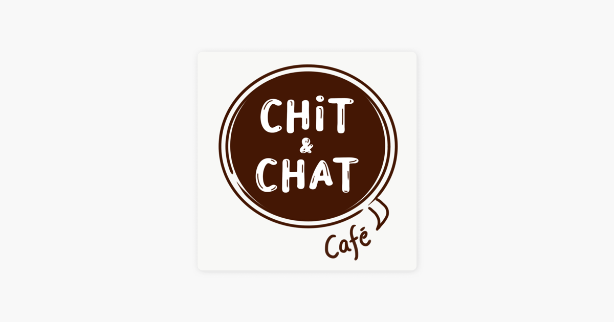 Chit and Chat Cafe on Apple Podcasts ‎Chit and Chat Cafe on Apple Podcasts