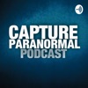 Capture Paranormal Podcast  artwork