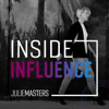 Inside Influence - Julie Masters