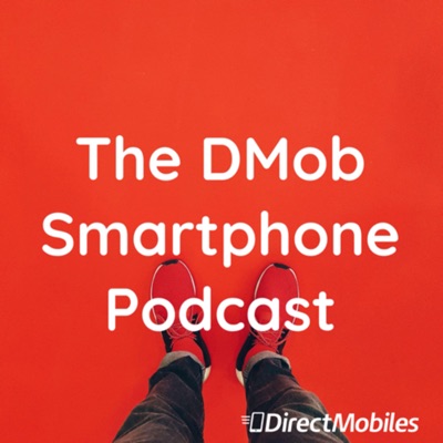 The DMob Smartphone Podcast