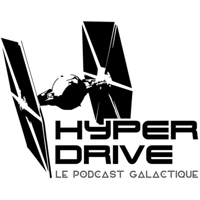 Hyperdrive, le podcast Star Wars ! Hyperdrive, le podcast Star Wars !