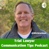 Trial Lawyer Communication Tips for Everyone! artwork