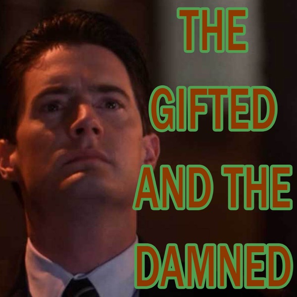 Twin Peaks the Gifted and the Damned