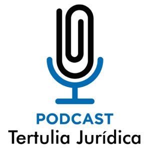 Tertulia Jurídica - Podcast de Derecho