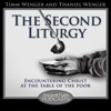 The Second Liturgy - Timm and Thaniel Wenger and Ancient Faith Radio