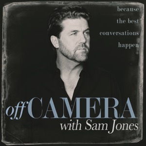 Off Camera with Sam Jones