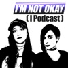 I'm Not Okay (I Podcast) artwork