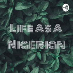 Life As A Nigerian