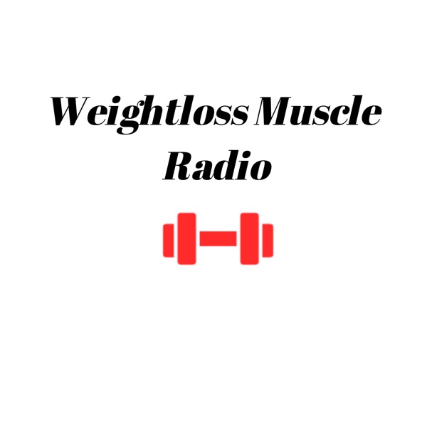 Weightloss Muscle  Radio