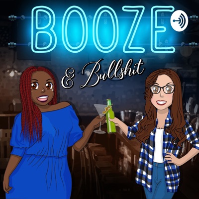 Booze and Bullshit Podcast