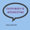 Everybody is Interesting artwork