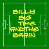 Billy Big Time and the Brain artwork