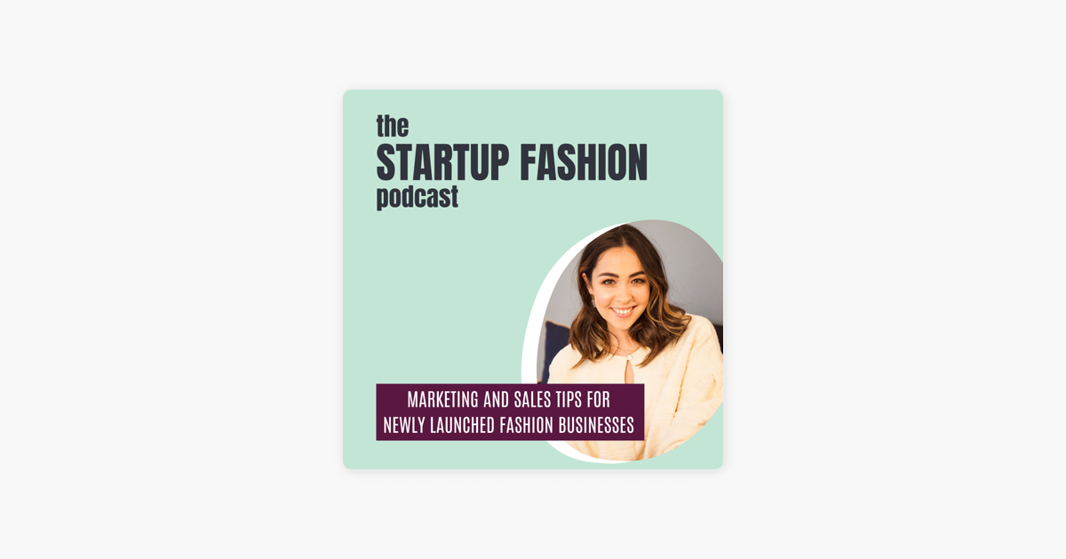 StartUp FASHION: Do It Your Way on Apple Podcasts