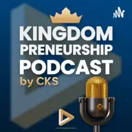 Kingdompreneurship Podcast by CKS artwork