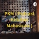 PKM (Podcast Keluhan Mahasiswa)