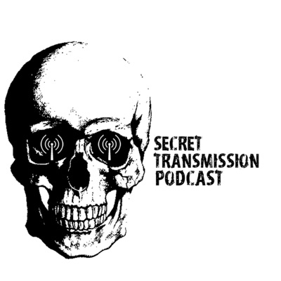 Secret Transmission Podcast Secret Transmission Podcast