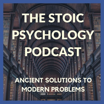 The Stoic Psychology Podcast The Stoic Psychology Podcast