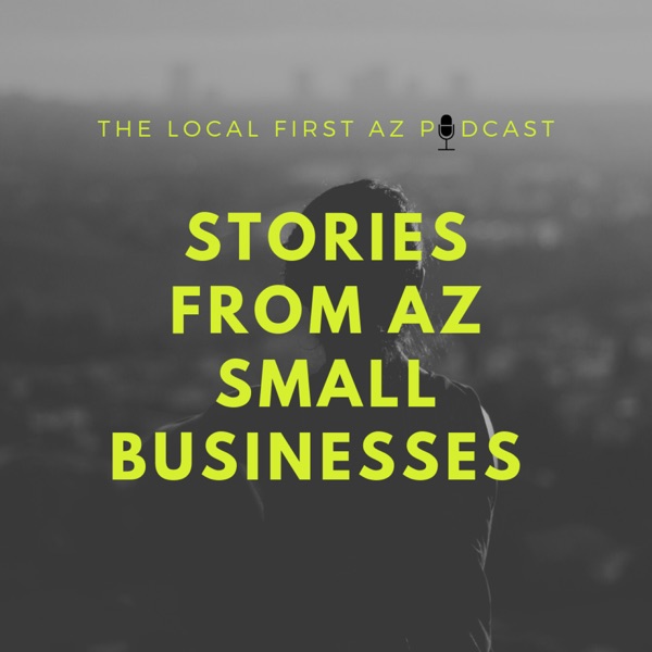 Local First: Stories from Arizona's Small Business Community