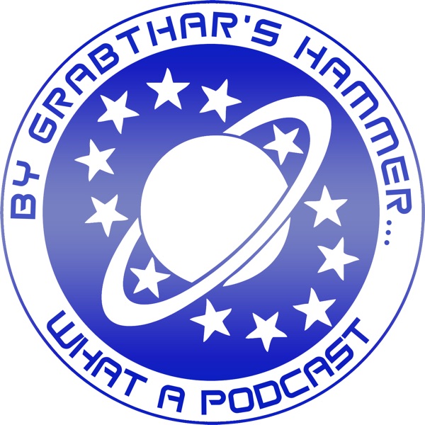 By Grabthar's Hammer... What A Podcast