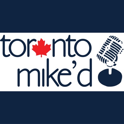 Toronto Mike'd: The Official Toronto Mike Podcast