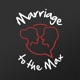 The Marriage To The Max Podcast