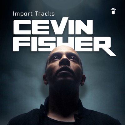 Cevin Fisher's Import Tracks Radio Cevin Fisher's Import Tracks Radio