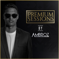 Premium Sessions By Ambroz podcast