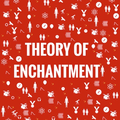 The Theory of Enchantment The Theory of Enchantment