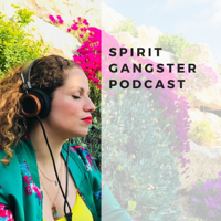 Spirit Gangster Podcast podcast