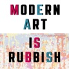 Modern Art is Rubbish artwork