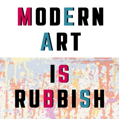 Modern Art is Rubbish Modern Art is Rubbish