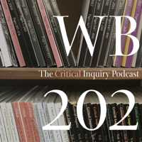 WB202: The Critical Inquiry Podcast podcast