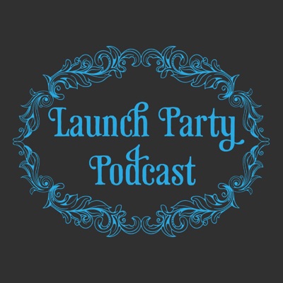 Launch Party Podcast