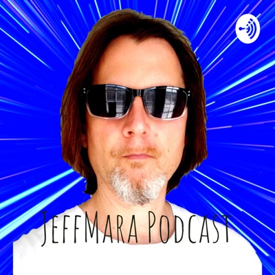 JeffMara Podcast JeffMara Podcast