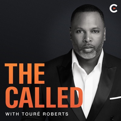 The Called Podcast:Touré Roberts