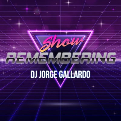 Remembering Show By DJ Jorge Gallardo Remembering Show By DJ Jorge Gallardo