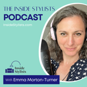 The Inside Stylists podcast - Emma Morton-Turner