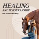 Healing and Horsemanship