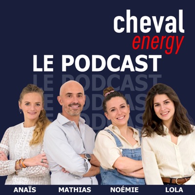 Cheval Energy : Le podcast