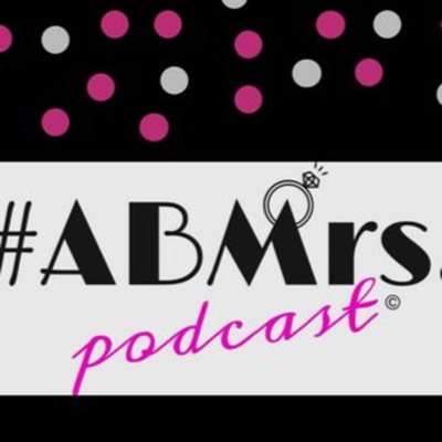 ABMrs. Podcast