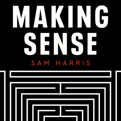 Making Sense with Sam Harris Making Sense with Sam Harris
